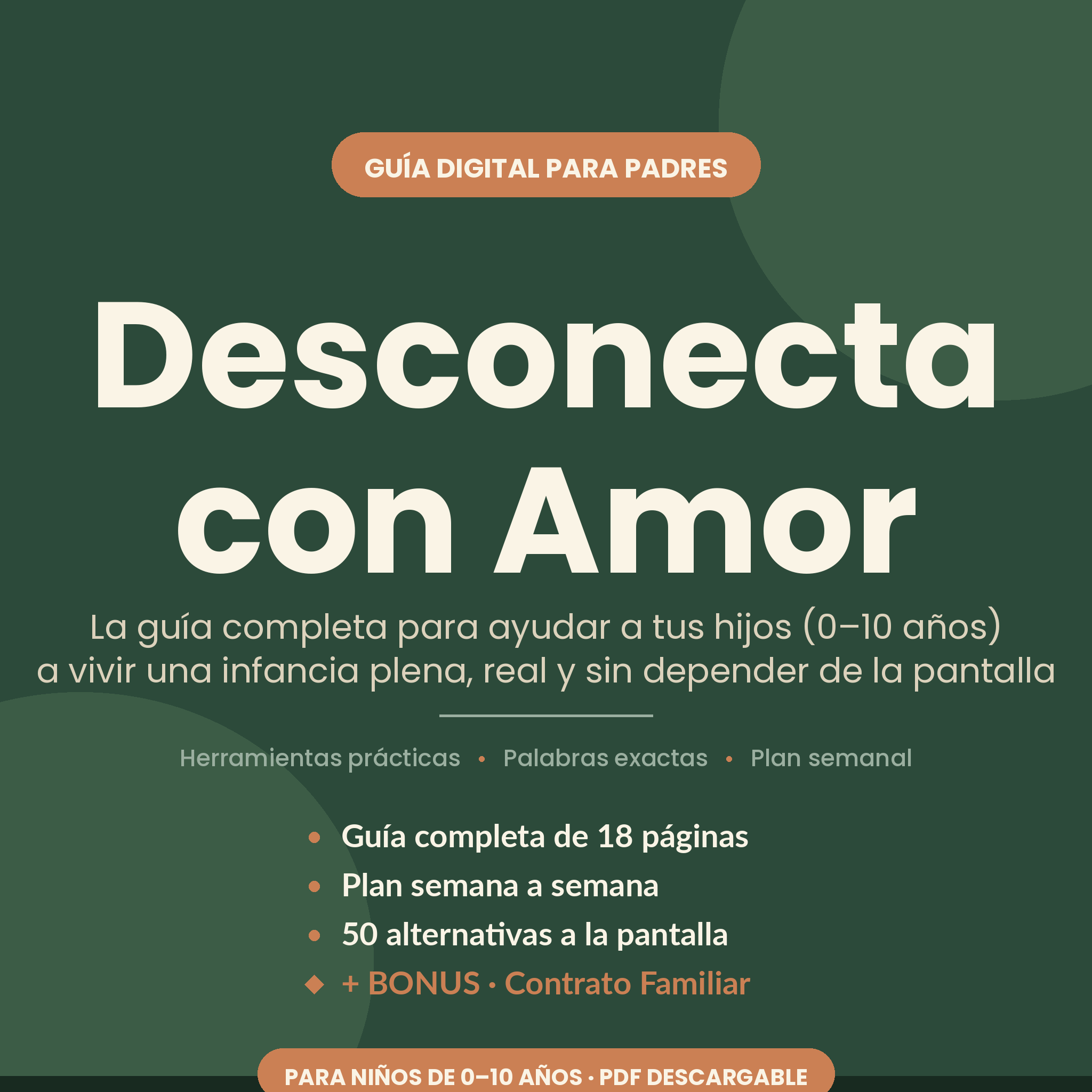 Desconecta con Amor: "Menos pantalla, más conexión"  Guía + Contrato Familiar para padres (0-10 años)